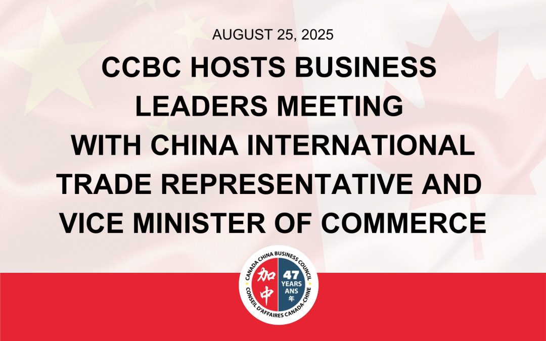 CCBC Hosts Business Leaders Meeting with China International Trade Representative and Vice Minister of Commerce