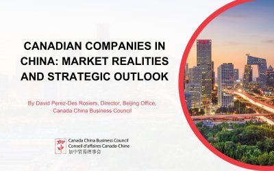 Canadian Companies in China: Market Realities and Strategic Outlook