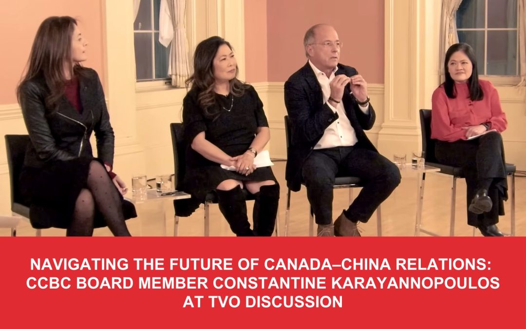 Navigating the Future of Canada–China Relations: CCBC Board Member Constantine Karayannopoulos at TVO Discussion