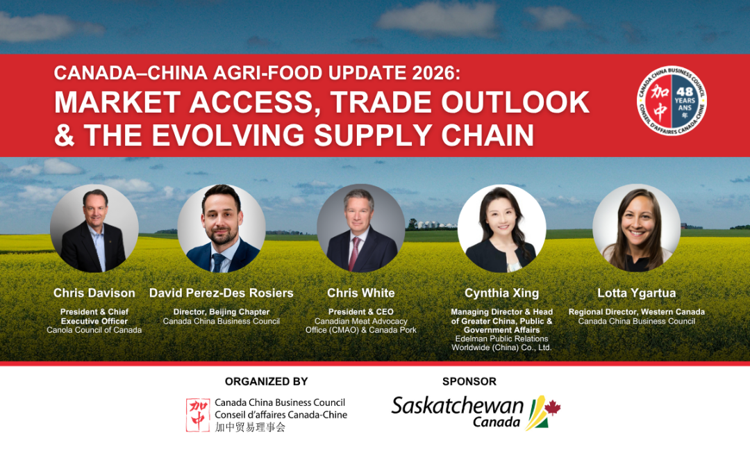 Key Takeaways from Canada–China Agri-Food Update 2026: Market Access, Trade Outlook & the Evolving Supply Chain